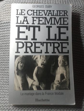 Georges Duby 🔹 Le chevalier la femme et le prêtre