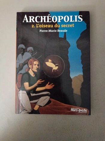 Archéopolis numéro 2 l'oiseau du secret Pierre Marie Beaude