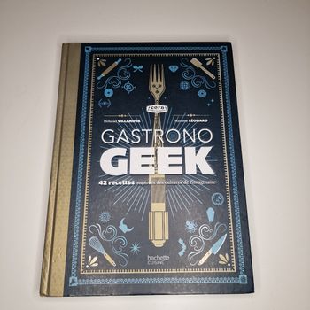 Gastronogeek: 42 recettes inspirées des cultures de l'imaginaire