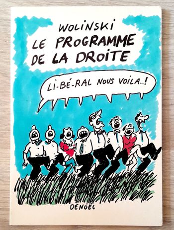 Wolinski - le programme de la droite Liberal nous voilà