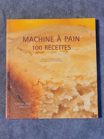 La Machine à pain 100 Recettes Par Rébecca Pugnale, Jean-Pierre Duval