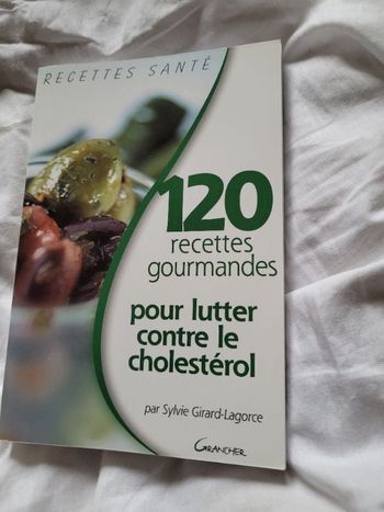 120 recettes gourmandes pour lutter contre le cholesterol