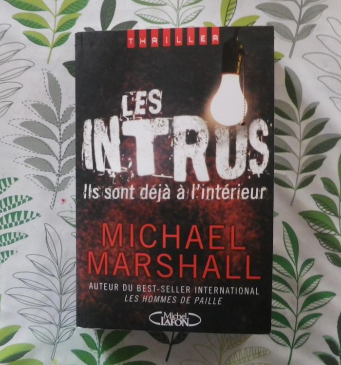 Les intrus (ils sont déjà à l'intérieur) de Michael Marshall Ed. Lafon