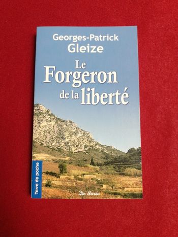 Le forgeron de la liberté Georges Patrick Gleize