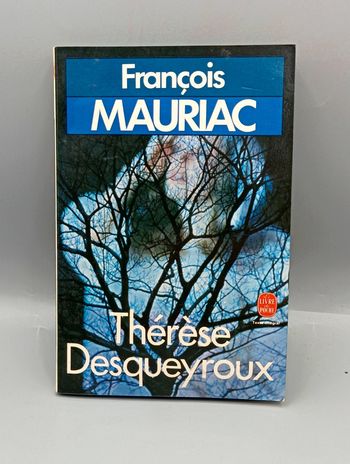 Thérèse Desqueyroux - François Mauriac