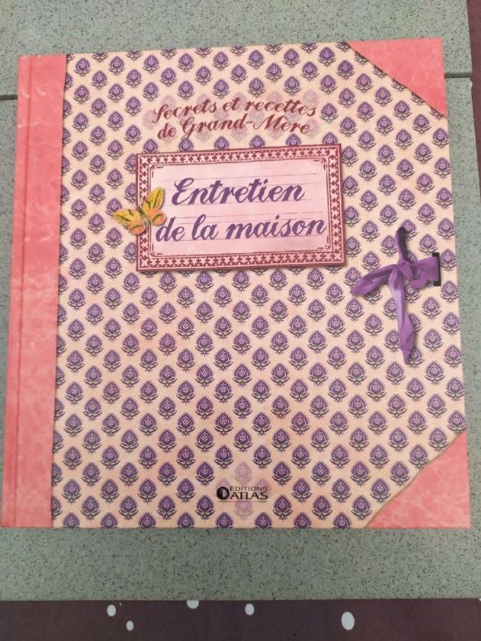 LIVRE Entretien de la Maison. Secrets et Recettes de Grand Mère. NEUF.