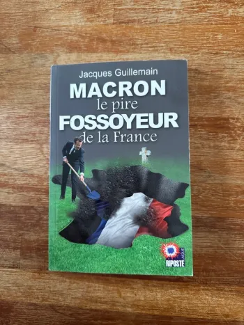 Livre Macron, le pire fossoyeur de la France