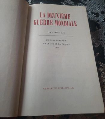 La deuxième guerre mondiale. Tome troisième. L'heure tragique.  La chute de la France 1940