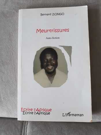 Faby27800 Livre : Meurtrissures (Auto-fiction) de Bernard Zongo Edition : L'Harmattan