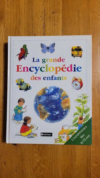 La grande encyclopédie des enfants . L'indispensable des 6/10 ans. édition Nathan.