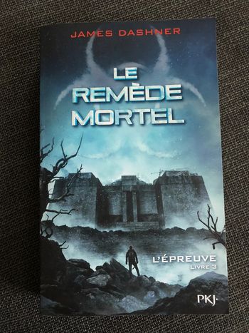 Le remède mortel deJales Dashner tome 3 l’épreuve