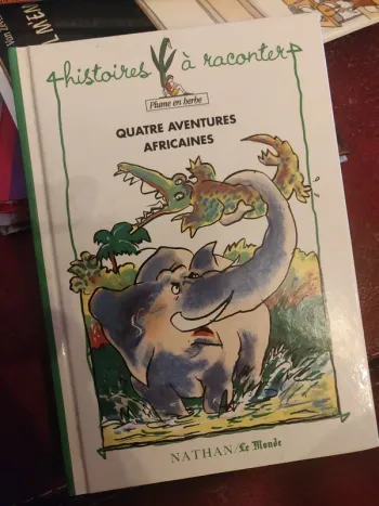 Histoires à raconter : Quatre aventures africaines
