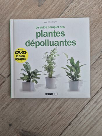 Jardinage - livre le guide complet des plantes depolluantes