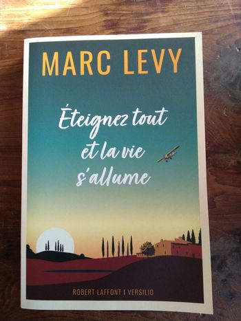 Livre Marc Levy - Éteignez tout et la vie s'allume