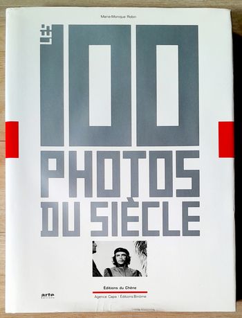 100 photos du siècle - Marie-Monique Robin (histoire, politique et société)