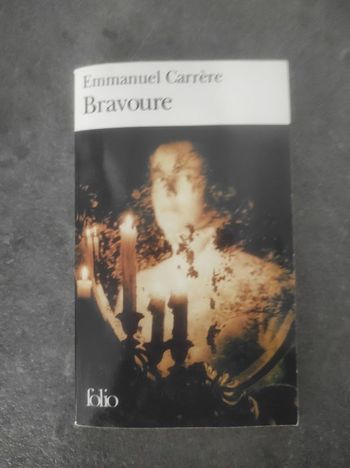 Bravoure  Emmanuel Carrère Folio 2008