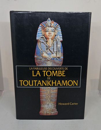 "La fabuleuse découverte de la tombe de Toutankhamon", de Howard Carter