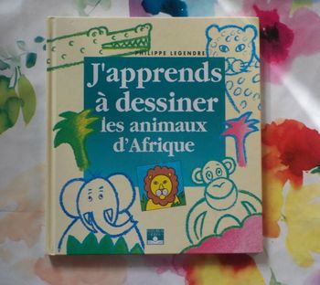 J'APPRENDS A DESSINER LES ANIMAUX D'AFRIQUE