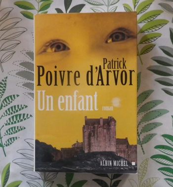 Un enfant de Patrick Poivre d'Arvor Ed. Albin Michel
