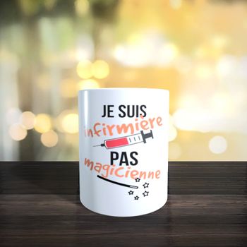 Mug humour je suis infirmière pas magicienne