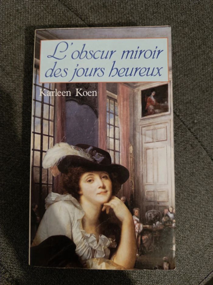 L'obscur miroir des jours heureux - Karleen Koen