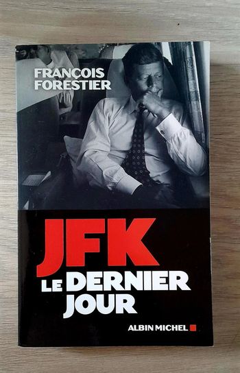 JFK le dernier jour François forestier