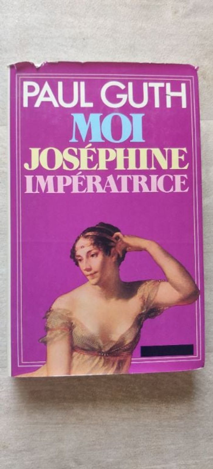 Livre Moi Joséphine l'impératrice Paul Guth