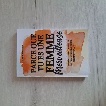 Livre broché "Parce que tu es une femme merveilleuse:" de Sophie Bergeron - Langue français