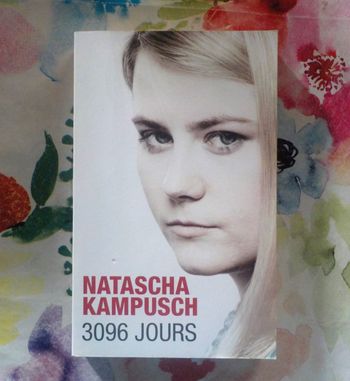 3096 JOURS par Natasha KAMPUSCH Ed. de Noyelles