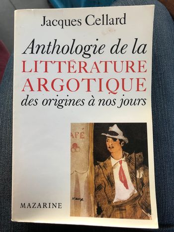Livre "Anthologie de la littérature argotique des origines à nos jours" de Jacques Cellard