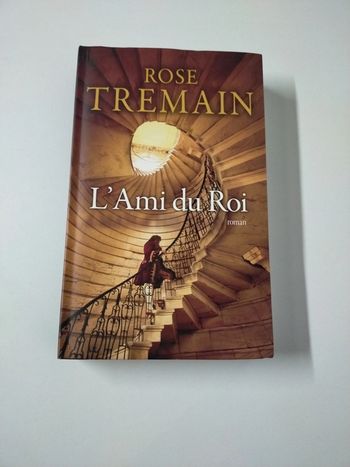 L' Ami du roi Rose Tremain