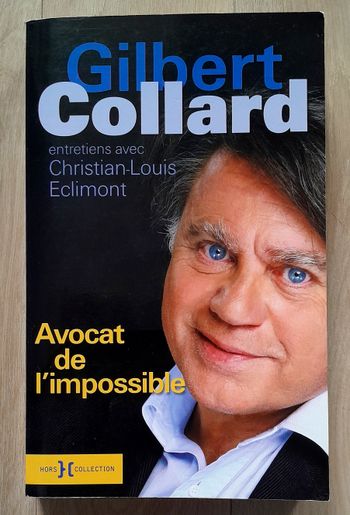 Gilbert Collard - entretiens avec Christian-Louis Eclimont avocat de l'impossible