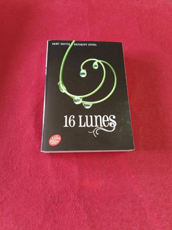 16 lunes " Kami Garcia & Margaret Stohl " Le livre de poche