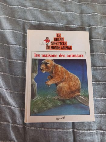 Livre Enfants Le Grand Spectacle du Monde Animal - Les Maisons des Animaux