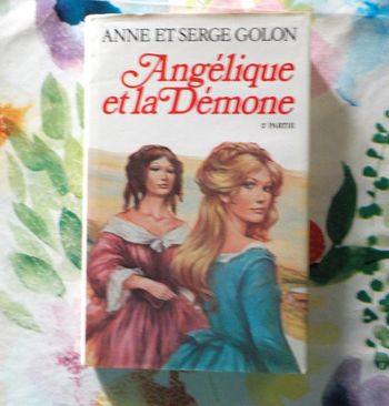 Angélique et la Démone 2e partie de Anne et Serge Golon Ed. France Loisirs