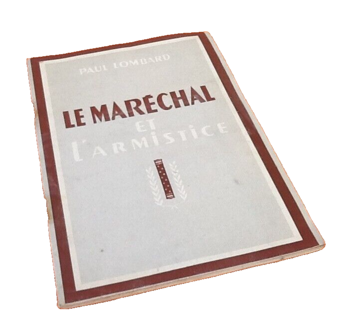 Paul Lombard Le Maréchal et L' Armistice (Octobre 1943)