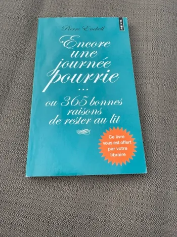Livre Encore une journée pourrie: Ou 365 bonnes raisons de rester au lit