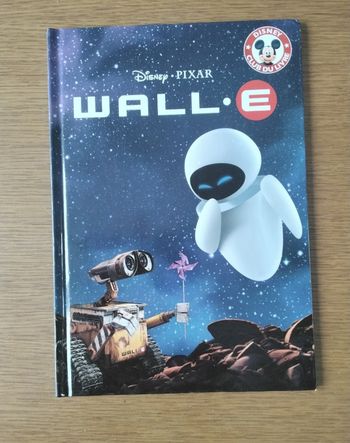 Wall  .E , Disney Club du Livre  ,Disney Pixar  ,Hachette 