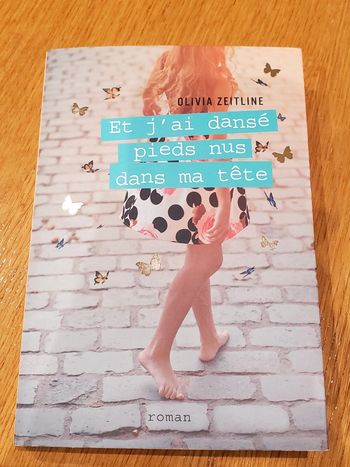 Livre Et j'ai dansé pieds nus dans ma tête d'Olivia Zeitline