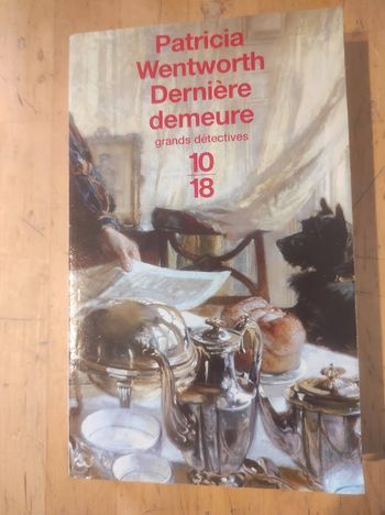 Dernière demeure Patricia Wentworth 10/18 Grands Détectives 2003