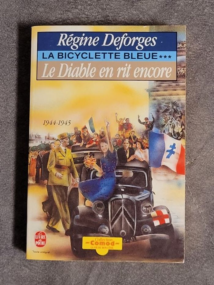 La Bicyclette bleue, tome 3 Le diable en rit encore 1944-1945 Par Régine Deforges