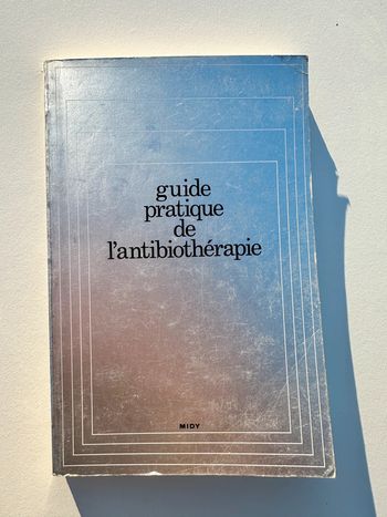 Livre médecine - guide pratique de l’antibiothérapie