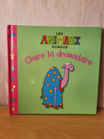 Petir livre enfant Les Animaux Rigolo - Claire le Dromadaire édition Atlas