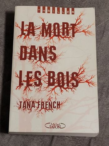 La mort dans les bois Par Tana French, François Thibaux