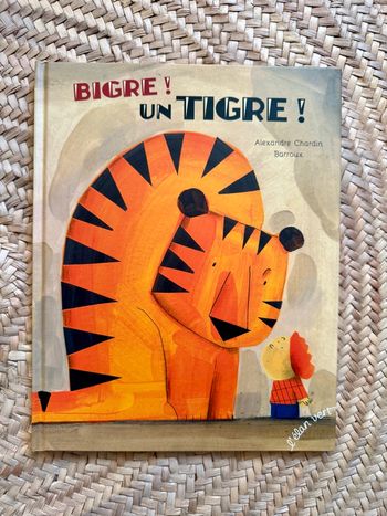 Livre Bigre! un tigre !