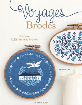 Livre "Voyages brodés : 15 histoires & 35 modèles brodés " Kazuko Aoki Neuf