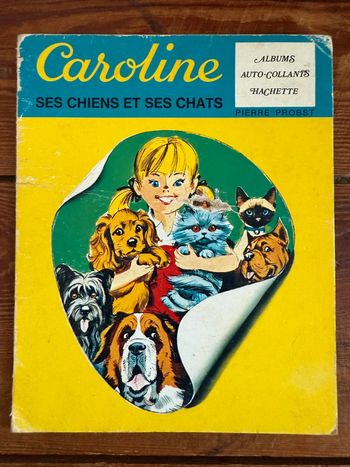 Livre ancien vintage rare Caroline ses chiens et ses chats autocollants Hachette Pierre Probst
