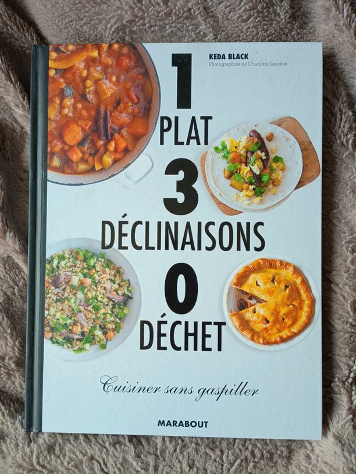 Livre de cuisine 1 plat 3 déclinaisons 0 déchets