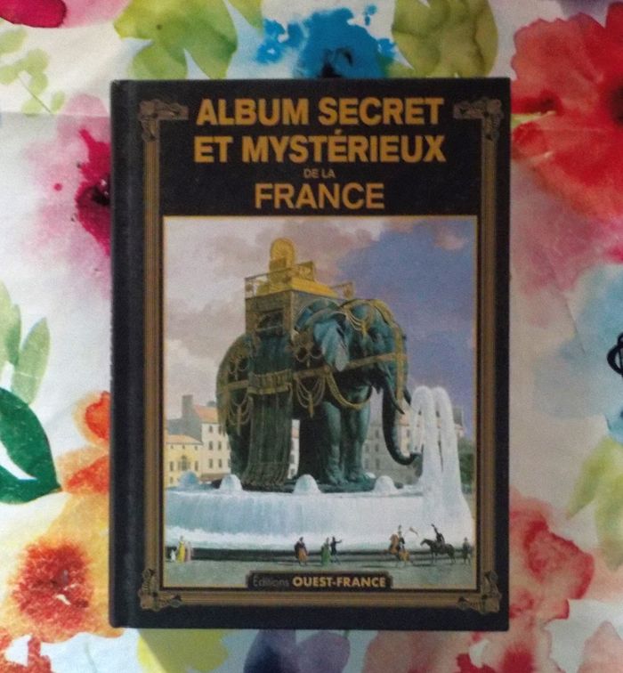 ALBUM SECRET ET MYSTERIEUX DE LA FRANCE Ed. Ouest-France