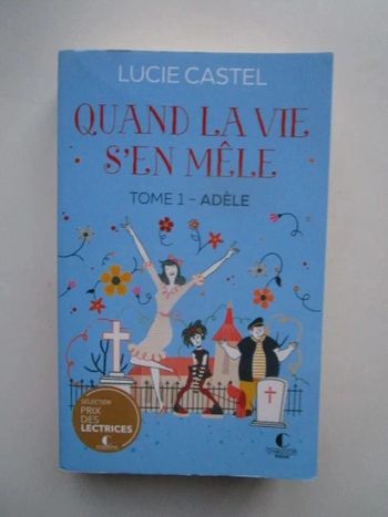 Quand la vie s'en mêle - Tome 1 : Adèle